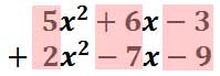 (5x^2+6x-3)+(2x^2-7x-9)